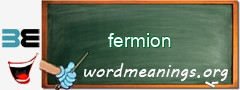 WordMeaning blackboard for fermion